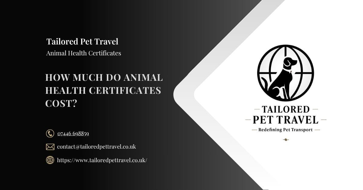 How much do Animal Health Certificates Cost - Tailored Pet Travel