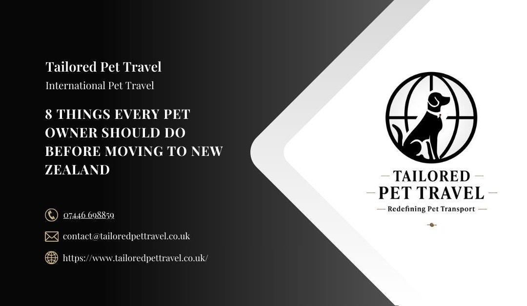 8 Things Every Pet Owner Should Do Before Moving to New Zealand